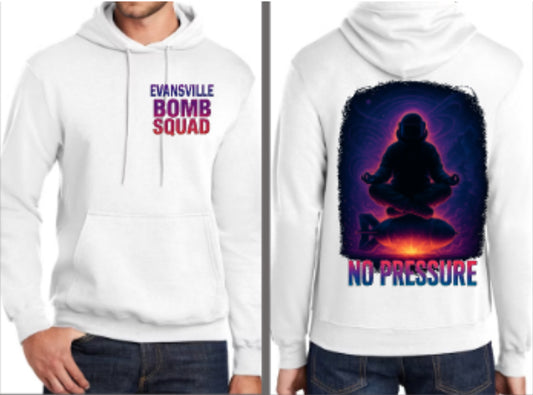 Evansville Bomb Squad NO PRESSURE Fleece Hooded Sweatshirt