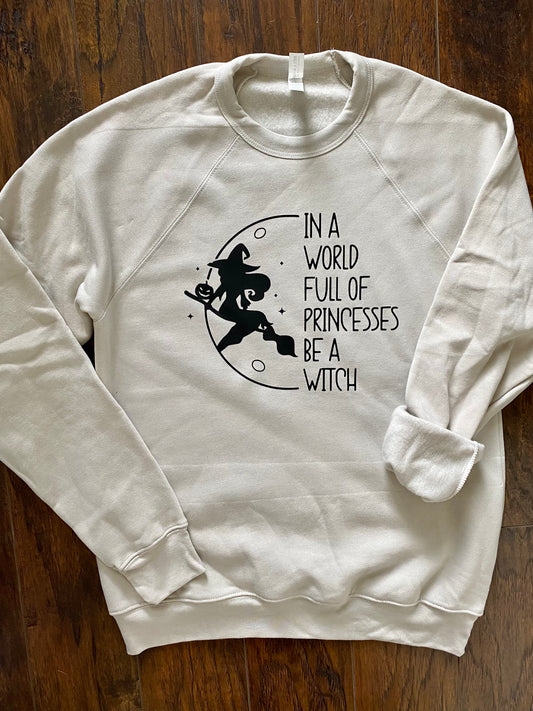 In A World Full of Princesses Crewneck Sweatshirt