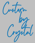 Custom by Crystal