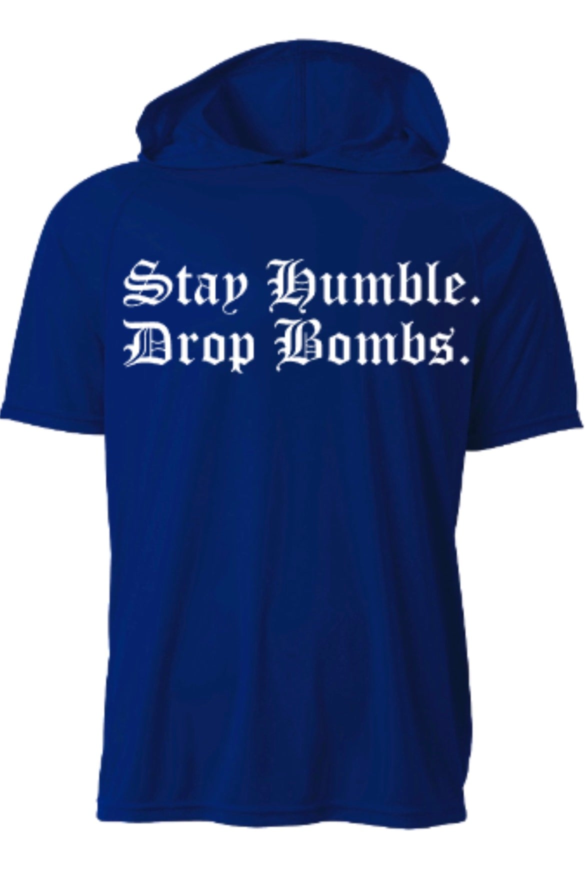 STAY HUMBLE Short Sleeve Hooded Tee