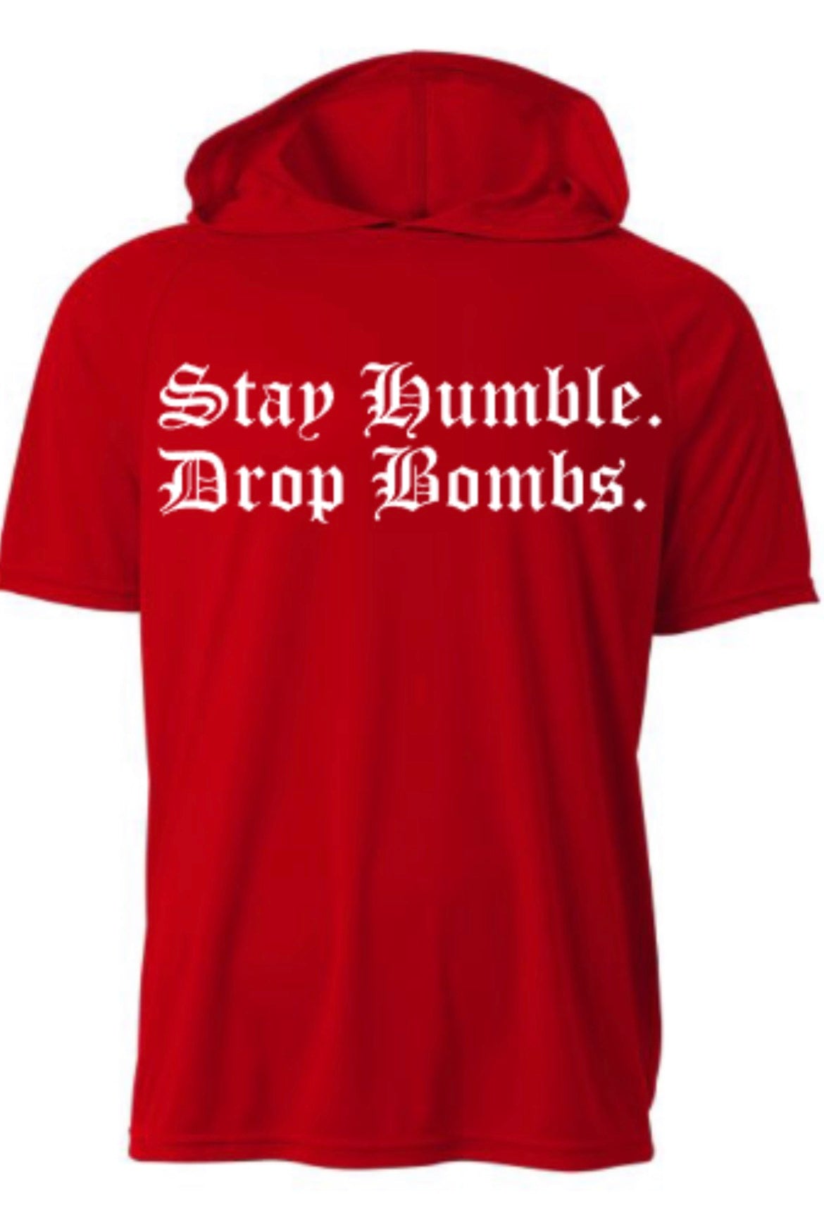 STAY HUMBLE Short Sleeve Hooded Tee